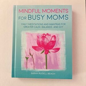Mindful Moments for Busy Moms by Sarah Rudell Beach